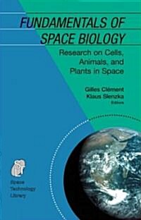 Fundamentals of Space Biology: Research on Cells, Animals, and Plants in Space (Paperback)