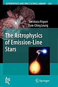 The Astrophysics of Emission-Line Stars (Paperback)