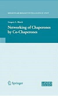 The Networking of Chaperones by Co-Chaperones (Paperback, 2007)