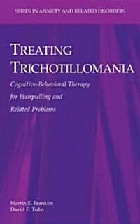 Treating Trichotillomania: Cognitive-Behavioral Therapy for Hairpulling and Related Problems (Paperback)