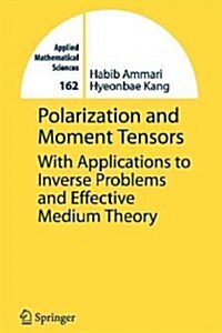 Polarization and Moment Tensors: With Applications to Inverse Problems and Effective Medium Theory (Paperback)