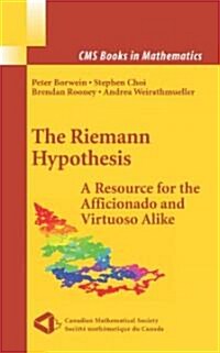 The Riemann Hypothesis: A Resource for the Afficionado and Virtuoso Alike (Paperback)