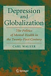 Depression and Globalization: The Politics of Mental Health in the 21st Century (Paperback)