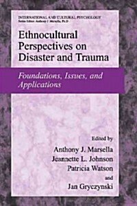 Ethnocultural Perspectives on Disaster and Trauma: Foundations, Issues, and Applications (Paperback)