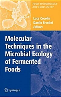 Molecular Techniques in the Microbial Ecology of Fermented Foods (Paperback)