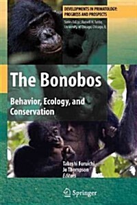 The Bonobos: Behavior, Ecology, and Conservation (Paperback)