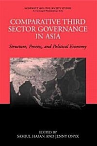Comparative Third Sector Governance in Asia: Structure, Process, and Political Economy (Paperback)