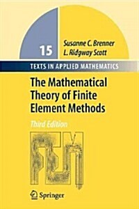 The Mathematical Theory of Finite Element Methods (Paperback, 3)