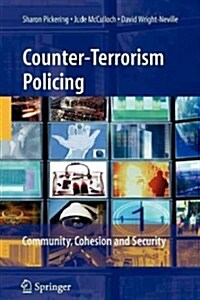 Counter-Terrorism Policing: Community, Cohesion and Security (Paperback)