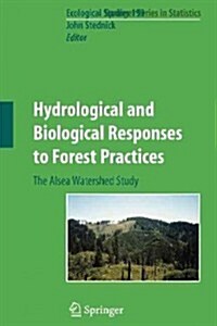 Hydrological and Biological Responses to Forest Practices: The Alsea Watershed Study (Paperback)