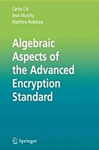 Algebraic Aspects of the Advanced Encryption Standard (Paperback)