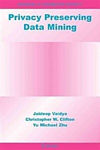 Privacy Preserving Data Mining (Paperback)