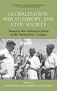 Globalization, Philanthropy, and Civil Society: Toward a New Political Culture in the Twenty-First Century (Paperback)