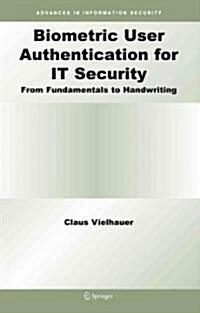 Biometric User Authentication for It Security: From Fundamentals to Handwriting (Paperback)