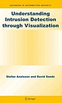 Understanding Intrusion Detection Through Visualization (Paperback)