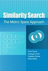 Similarity Search: The Metric Space Approach (Paperback)