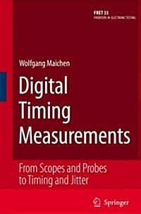 Digital Timing Measurements: From Scopes and Probes to Timing and Jitter (Paperback)