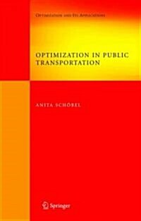 Optimization in Public Transportation: Stop Location, Delay Management and Tariff Zone Design in a Public Transportation Network (Paperback)