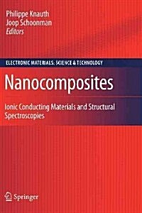 Nanocomposites: Ionic Conducting Materials and Structural Spectroscopies (Paperback)