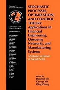 Stochastic Processes, Optimization, and Control Theory: Applications in Financial Engineering, Queueing Networks, and Manufacturing Systems: A Volume (Paperback)