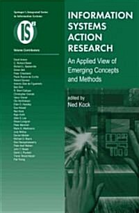 Information Systems Action Research: An Applied View of Emerging Concepts and Methods (Paperback)