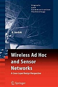 Wireless Ad Hoc and Sensor Networks: A Cross-Layer Design Perspective (Paperback)