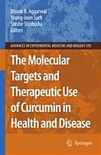 The Molecular Targets and Therapeutic Uses of Curcumin in Health and Disease (Paperback)