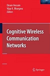 Cognitive Wireless Communication Networks (Paperback)