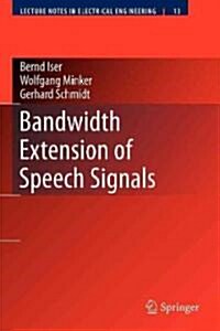 Bandwidth Extension of Speech Signals (Paperback)