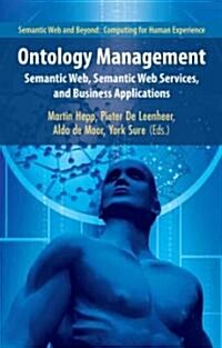 Ontology Management: Semantic Web, Semantic Web Services, and Business Applications (Paperback)