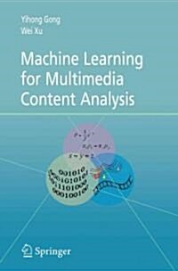 Machine Learning for Multimedia Content Analysis (Paperback)