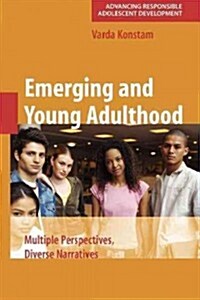 Emerging and Young Adulthood: Multiple Perspectives, Diverse Narratives (Paperback)