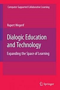 Dialogic Education and Technology: Expanding the Space of Learning (Paperback)