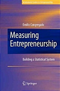 Measuring Entrepreneurship: Building a Statistical System (Paperback)