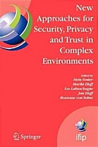 New Approaches for Security, Privacy and Trust in Complex Environments: Proceedings of the Ifip Tc 11 22nd International Information Security Conferen (Paperback)
