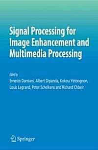 Signal Processing for Image Enhancement and Multimedia Processing (Paperback)