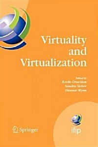 Virtuality and Virtualization: Proceedings of the International Federation of Information Processing Working Groups 8.2 on Information Systems and Or (Paperback)