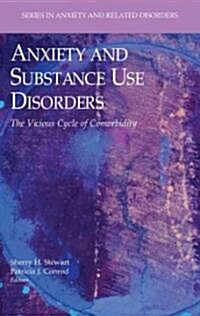 Anxiety and Substance Use Disorders: The Vicious Cycle of Comorbidity (Paperback)