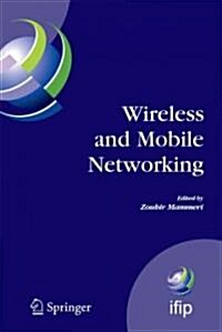 Wireless and Mobile Networking: Ifip Joint Conference on Mobile Wireless Communications Networks (Mwcn2008) and Personal Wireless Communications (Pwc (Paperback)