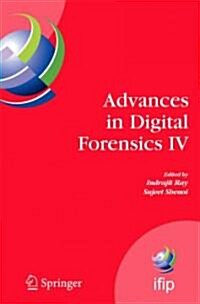 Advances in Digital Forensics IV (Paperback)