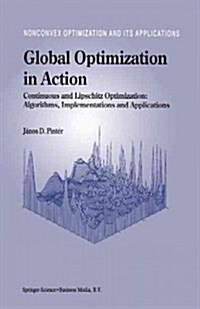 Global Optimization in Action: Continuous and Lipschitz Optimization: Algorithms, Implementations and Applications (Paperback)