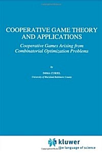 Cooperative Game Theory and Applications: Cooperative Games Arising from Combinatorial Optimization Problems (Paperback)