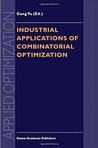Industrial Applications of Combinatorial Optimization (Paperback)