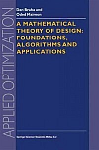 A Mathematical Theory of Design: Foundations, Algorithms and Applications (Paperback)