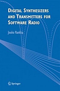 Digital Synthesizers and Transmitters for Software Radio (Paperback)