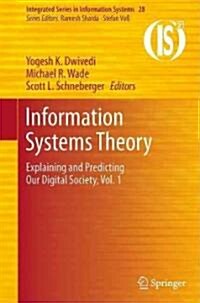 Information Systems Theory: Explaining and Predicting Our Digital Society, Vol. 1 (Hardcover, 2012)