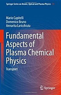 Fundamental Aspects of Plasma Chemical Physics: Transport (Hardcover, 2013)