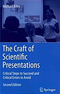 The Craft of Scientific Presentations: Critical Steps to Succeed and Critical Errors to Avoid (Paperback, 2)