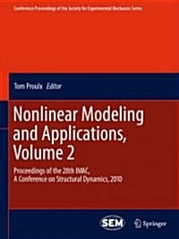 Nonlinear Modeling and Applications, Volume 2: Proceedings of the 28th iMac, a Conference on Structural Dynamics, 2010 (Hardcover, 2011)