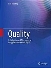 Quality: Its Definition and Measurement as Applied to the Medically Ill (Hardcover)